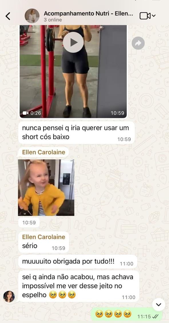 Conversa de Ellen Carolaine no WhatsApp: nunca pensou que voltaria a usar um short de cós baixo, achava impossível se ver assim no espelho de novo.