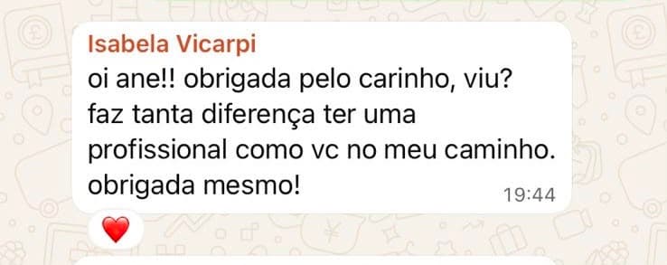 Mensagem de Isabela Vicarpi no WhatsApp: faz tanta diferença ter uma profissional como a Anne no caminho dela.